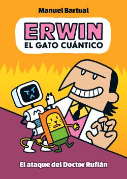 ERWIN EL GATO CUANTICO 02 - EL ATAQUE DEL DOCTOR RUFIAN